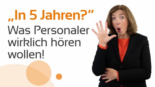 Die 5-Jahres-Frage entschlüsselt: So beeindrucken Sie jeden Personaler!